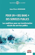 Télécharger le livre :  Pour un "big bang" des services publics