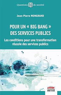 Téléchargez le livre :  Pour un "big bang" des services publics