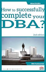 Télécharger le livre :  How to Successfully Complete Your DBA? 2nd edition