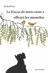 Téléchargez le livre :  Le fracas de mon cœur a effrayé les mouettes