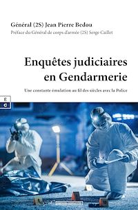 Téléchargez le livre :  Enquêtes judiciaires en Gendarmerie