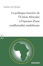 Download this eBook La politique foncière de l'Union Africaine à l'épreuve d'une conflictualité multiforme
