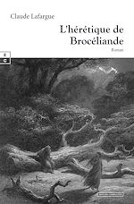 Télécharger le livre :  L'hérétique de Brocéliande