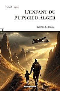 Téléchargez le livre :  L'enfant du putsch d'Alger