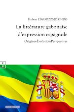 Télécharger le livre :  La littérature gabonaise d'expression espagnole