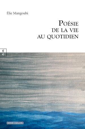 Téléchargez le livre :  Poésie de la vie au quotidien