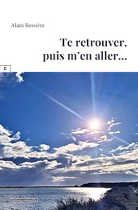 Téléchargez le livre :  Te retrouver, puis m'en aller…