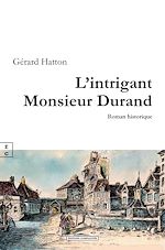 Télécharger le livre :  L'intrigant Monsieur Durand