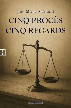 Téléchargez le livre :  CINQ PROCÈS CINQ REGARDS