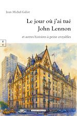 Télécharger le livre :  Le jour où j'ai tué John Lennon