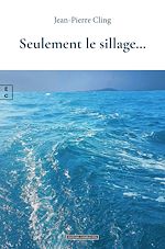 Télécharger le livre :  Seulement le sillage…