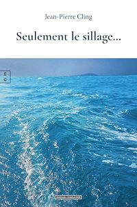 Téléchargez le livre :  Seulement le sillage…