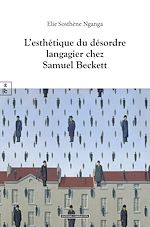 Download this eBook L'esthétique du désordre langagier chez Samuel Beckett
