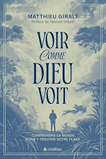 Télécharger le livre :  Voir comme Dieu voit