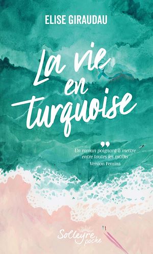 Téléchargez le livre :  La vie en turquoise