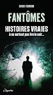 Télécharger le livre :  Fantômes : Histoires vraies à ne surtout pas lire le soir...