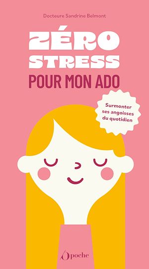 Téléchargez le livre :  Zéro stress pour mon ado
