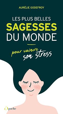 Télécharger le livre :  Les plus belles sagesses du monde - Pour vaincre son stress