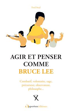 Télécharger le livre :  Agir et penser comme Bruce Lee