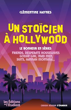Télécharger le livre :  Un stoïcien à Hollywood - Le bonheur en séries
