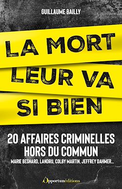 Télécharger le livre :  La mort leur va si bien : 20 affaires criminelles hors du commun
