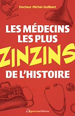 Télécharger le livre :  Les médecins les plus zinzins de l'Histoire