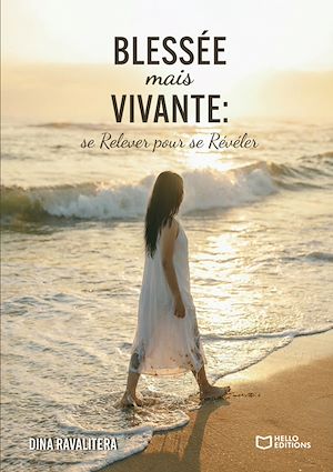 Download the eBook: Blessée mais vivante : se relever pour se révéler