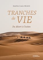 Download this eBook Tranches de vie - Du désert à l'océan