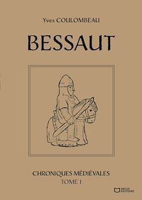 Téléchargez le livre :  Bessaut - Chroniques médiévales - Tome I