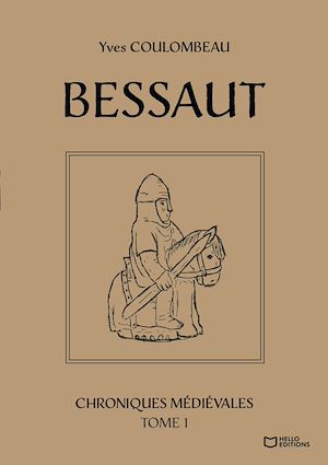 Téléchargez le livre :  Bessaut - Chroniques médiévales - Tome I