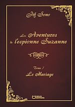 Download this eBook Les Aventures de l'espionne Suzanne - Tome I : Le Mariage