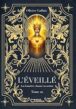 Télécharger le livre :  L'Éveillé - Tome III : La Lumière-Amour en action