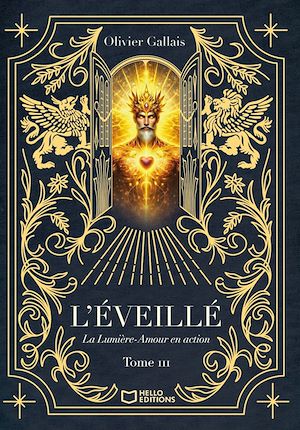 Téléchargez le livre :  L'Éveillé - Tome III : La Lumière-Amour en action