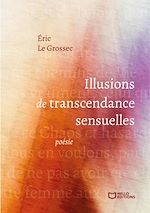 Télécharger le livre :  Illusions de Transcendance Sensuelles