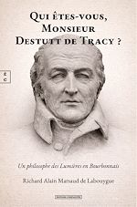 Télécharger le livre :  Qui êtes-vous, Monsieur Destutt de Tracy ?