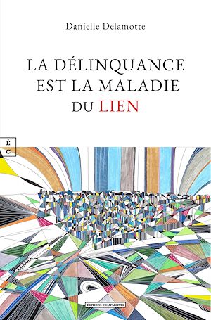 Download the eBook: La délinquance est la maladie du lien