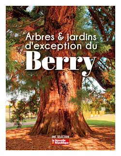Télécharger le livre :  Arbres et jardins d'exception du Berry