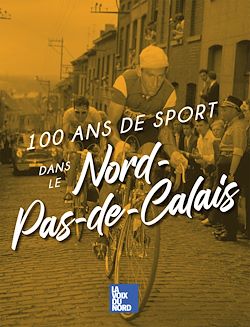 Télécharger le livre :  100 ans de sport dans le Nord-Pas-de-Calais