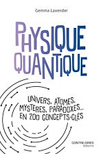 Télécharger le livre :  Physique quantique - Univers, atomes, mystères, paradoxes... en 200 concepts clés