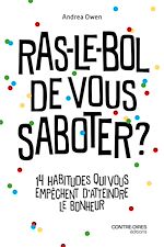 Télécharger le livre :  Ras-le-bol de vous saboter ? - 14 habitudes qui vous empêchent d'attendre le bonheur