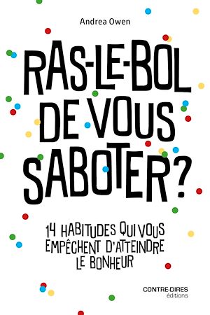 Téléchargez le livre :  Ras-le-bol de vous saboter ? - 14 habitudes qui vous empêchent d'attendre le bonheur