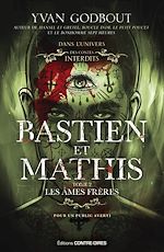 Télécharger le livre :  Bastien et Mathis - Tome 02 Les âmes frères