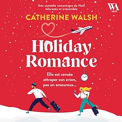 Télécharger le livre :  Holiday Romance : Une romance de Noël friends-to-lovers irrésistible