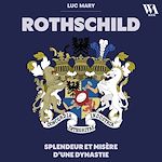 Télécharger le livre :  Rothschild : Splendeur et misère d'une dynastie