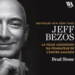 Télécharger le livre :  Jeff Bezos : la folle ascension du fondateur de l'empire Amazon