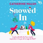 Télécharger le livre :  Snowed In : Une romance de Noël fake dating irrésistible
