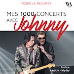 Télécharger le livre :  Mes 1000 concerts avec Johnny Hallyday