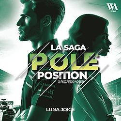 Télécharger le livre :  La Saga Pole position - Tome 3 - Riccardo Adessi, romance Boss/employée dans le monde de la F1