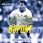 Télécharger le livre :  Antoine Dupont : Un phénomène en or