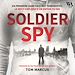 Télécharger le livre :  Soldier Spy : Le récit explosif d'un espion du MI5
